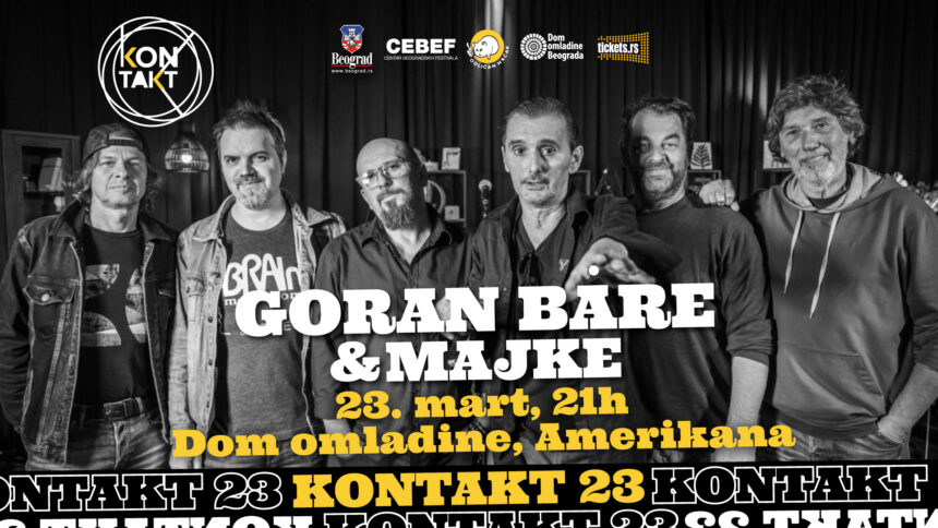 GORAN BARE I MAJKE stižu na #Kontakt23