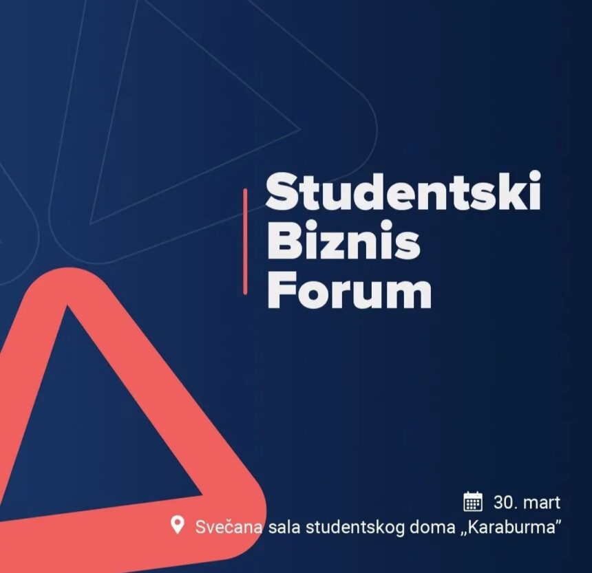 Otvorene prijave za Studentski Biznis forum: Šta je novo na tržištu rada i u svetu biznisa?