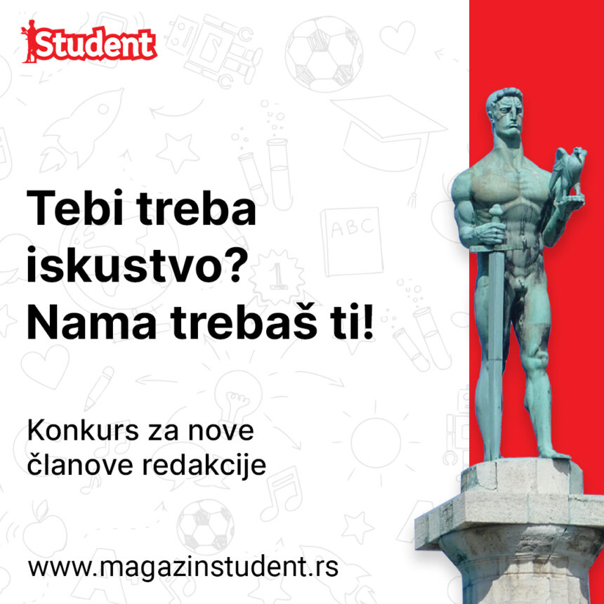 Konkurs za nove članove Studenta – Tebi treba iskustvo? Nama trebaš ti!