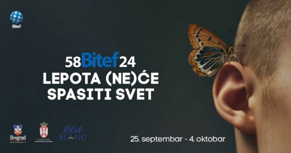 Šta poručuje slogan „Lepota (ne)će spasiti svet“ na 58. BITEF-u?