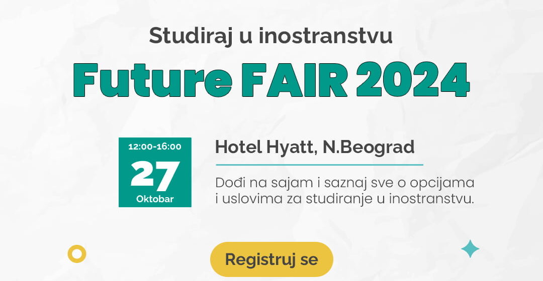 Istraži put studiranja u inostranstvu na Future Fair 2024