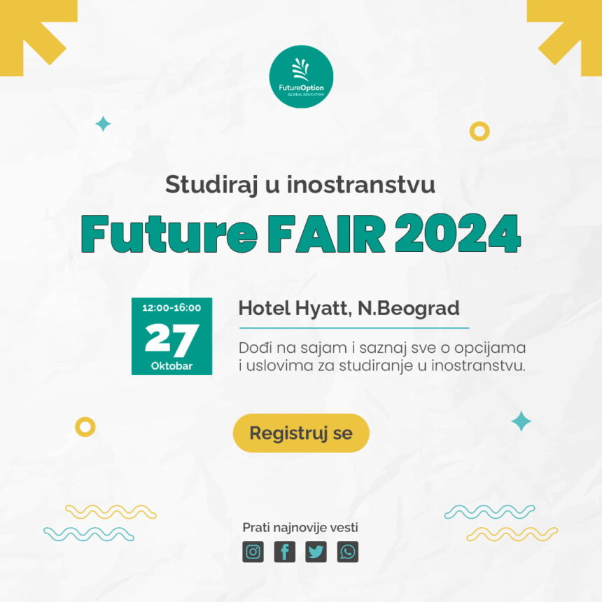 Istraži put studiranja u inostranstvu na Future Fair 2024